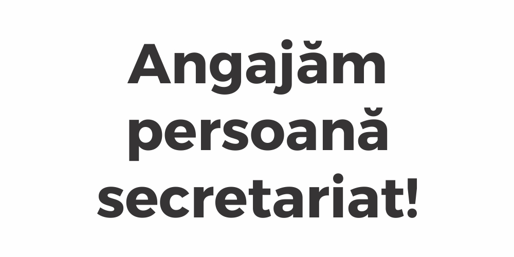 Angajam persoana pentru secretariat si contabilitate primara persoana-secretariat