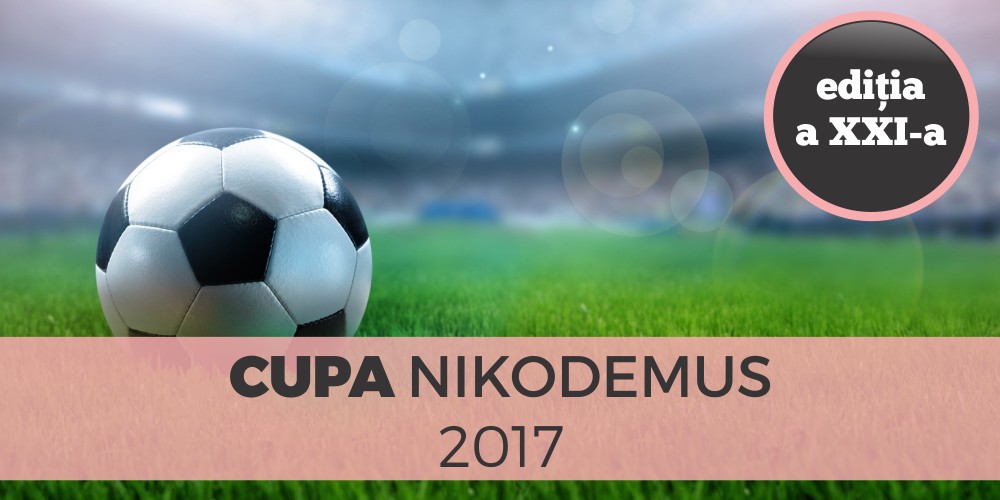 cupa nikodemus 2017 cupa nikodemus 2017