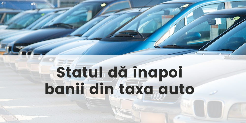 Taxa auto: Guvernul a stabilit, in sfarsit, cand va da inapoi banii taxa-auto