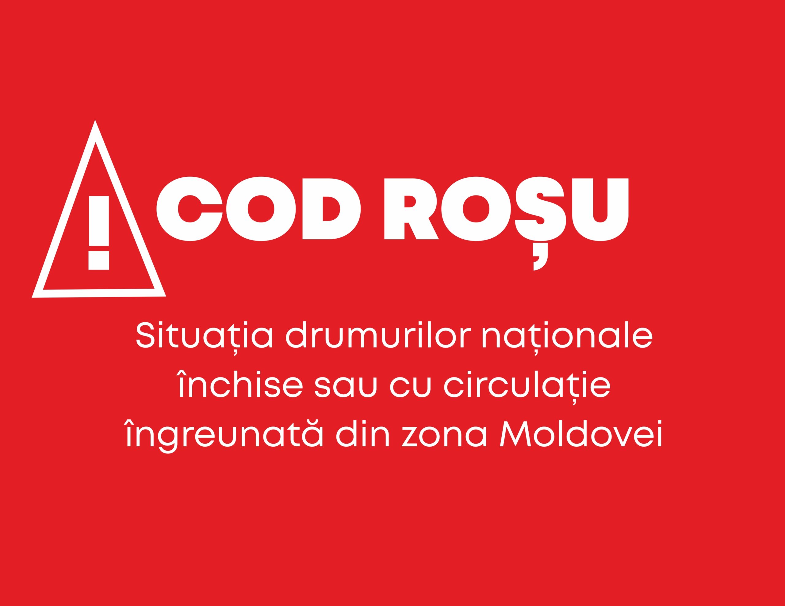 Situația drumurilor naționale închise sau cu circulație îngreunată din zona Moldovei, pe fondul atenționării COD ROȘU de viscol Situația drumurilor naționale închise sau cu circulație îngreunată din zona Moldovei, pe fondul atenționării COD ROȘU de viscol