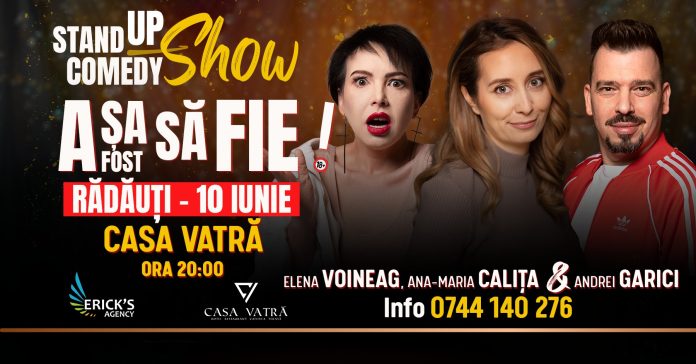 StandUp Comedy cu Voineag, Calița și Garici pe 10 Iunie la Casa Vatră Rădăuți StandUp Comedy cu Voineag, Calița și Garici pe 10 Iunie la Casa Vatră Rădăuți