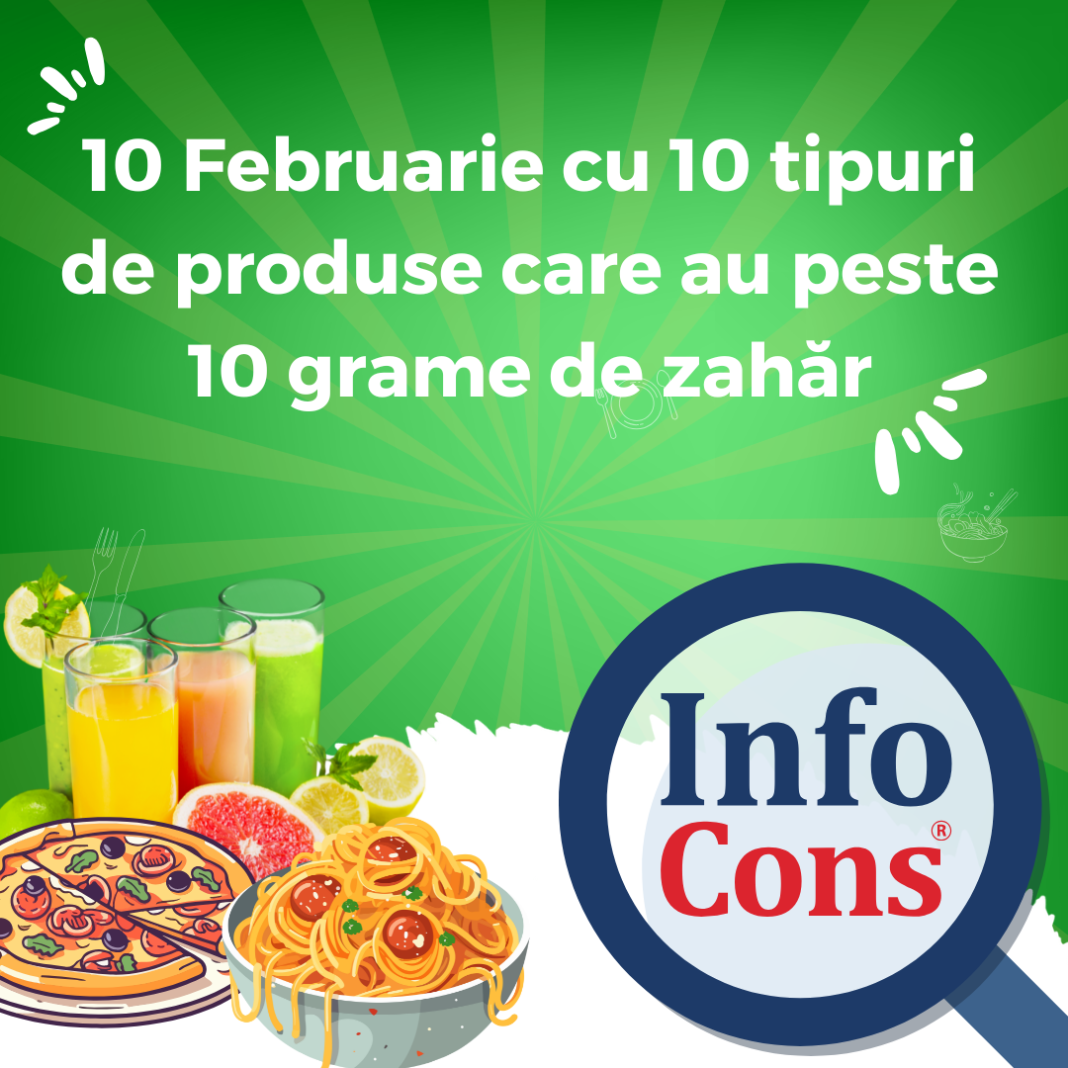 10 Februarie cu 10 tipuri de produse care au peste 10 grame de zahăr 10 Februarie cu 10 tipuri de produse care au peste 10 grame de zahăr